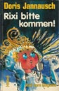 Rixi bitte kommen Doris Jannausch Ellermann Hölle altes nostalgisches Kinderbuch Buch
