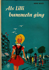 Als Lilli bummeln ging Irene Busch Alte Nostalgische Jugendbücher