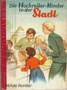 Hochreiterkinder Stadt Hilde Forster Nostalgisches Kinderbuch